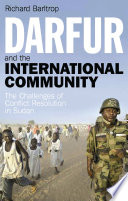 Darfur and the international community : the challenges of conflict resolution in Sudan /
