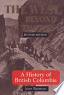 The West beyond the West : a history of British Columbia /
