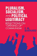 Pluralism, socialism, and political legitimacy : reflections on opening up communism /