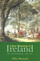 A new anatomy of Ireland : the Irish Protestants, 1649-1770 /