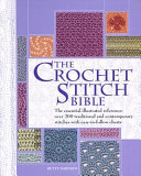 The crochet stitch bible /