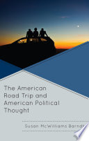 The American road trip and American political thought /
