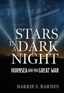 Stars in a dark night : a history of Hornsea and the Great War /