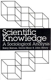 Scientific knowledge : a sociological analysis /