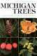 Michigan trees : a guide to the trees of Michigan and the Great Lakes region /