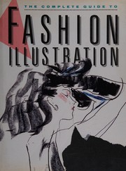 The complete guide to fashion illustration /