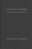 States of sympathy : seduction and democracy in the American novel /