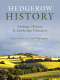 Hedgerow history : ecology, history and landscape character /