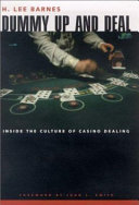 Dummy up and deal : inside the culture of casino dealing /