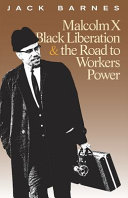 Malcolm X, Black liberation & the road to workers power /