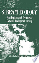 Stream Ecology : Application and Testing of General Ecological Theory /