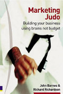 Marketing judo : building your business using brains not budget /