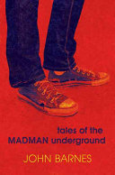 Tales of the Madman Underground : (an historical romance 1973) /