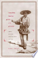 Needles, herbs, gods, and ghosts : China, healing, and the West to 1848 /