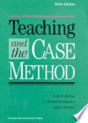 Teaching and the case method : text, cases, and readings /