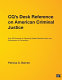 Congressional Quarterly's desk reference on American criminal justice : [over 500 answers to frequently asked questions from law enforcement to corrections] /