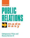 Entrepreneur magazine's public relations made easy /