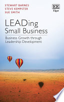 LEADing small business : business growth through leadership development /