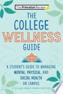 The college wellness guide : a student's guide to managing mental, physical, and social health on campus /