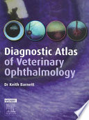 Diagnostic atlas of veterinary ophthalmology /