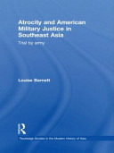 Atrocity and American military justice in Southeast Asia : trial by army /