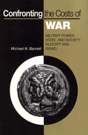 Confronting the costs of war : military power, state, and society in Egypt and Israel /