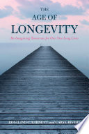 The age of longevity : reimagining tomorrow for our new long lives /