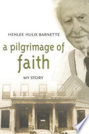 A pilgrimage of faith : my story /
