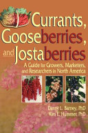 Currants, gooseberries, and jostaberries : a guide for growers, marketers, and researchers in North America /