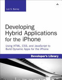 Developing hybrid applications for the iPhone : using HTML, CSS, and JavaScript to build dynamic apps for the iPhone /