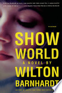 Show world : a novel /