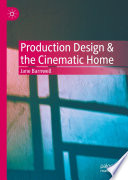 Production Design & the Cinematic Home /
