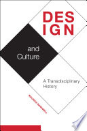 Design and Culture : A Transdisciplinary History.