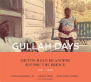 Gullah days : Hilton Head Islanders before the bridge : 1861-1956 /