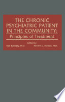 The Chronic Psychiatric Patient in the Community : Principles of Treatment /