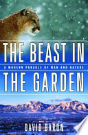 The beast in the garden : a modern parable of man and nature /