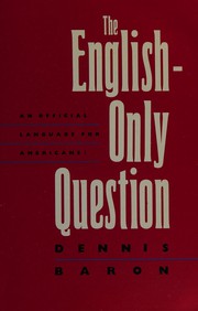 The English-only question : an official language for Americans? /