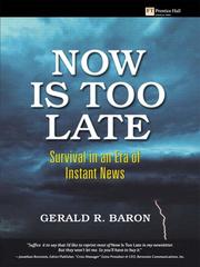 Now is too late : survival in an era of instant news /