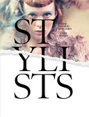 Stylists : new fashion visionaries /