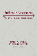 Authentic assessment : the key to unlocking student success /