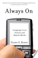 Always on : language in an online and mobile world /
