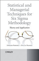 Statistical and managerial techniques for six sigma methodology : theory and application /
