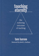 Touching eternity : the enduring outcomes of teaching /