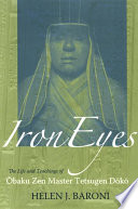 Iron eyes : the life and teachings of the Ōbaku Zen master Tetsugen Dōkō /