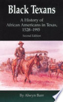 Black Texans : a history of African Americans in Texas, 1528-1995 /