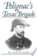 Polignac's Texas Brigade /