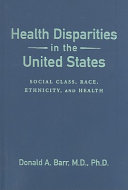 Health disparities in the United States : social class, race, ethnicity, and health /