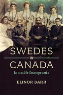 Swedes in Canada : invisible immigrants /