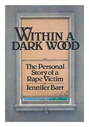 Within a dark wood : the personal story of a rape victim /