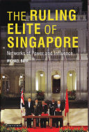 The ruling elite of Singapore : networks of power and influence /